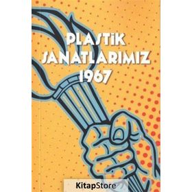 Plastik Sanatlarımız 1967 - Ömer Uluç Sabri Berkel Cemal Tollu Nurullah Berk Ercüment Kalmık Özdemir Altan Sezer Tansuğ Nuri İyem Zahir Güvemli Mazhar Şevket İpşiroğlu