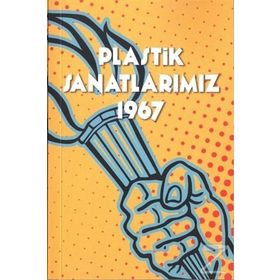 Plastik Sanatlarımız 1967 - Ömer Uluç Sabri Berkel Cemal Tollu Nurullah Berk Ercüment Kalmık Özdemir Altan Sezer Tansuğ Nuri İyem Zahir Güvemli Mazhar Şevket İpşiroğlu