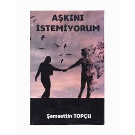 Platanus Publishing Aşkını İstemiyorum Şemsettin Topcu
