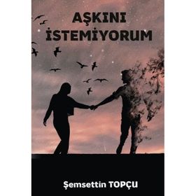 Platanus Publishing Aşkını İstemiyorum Şemsettin Topcu