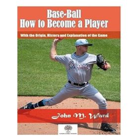 Platanus Publishing Base - Ball: How to Become a Player