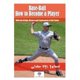 Platanus Publishing Base - Ball: How to Become a Player