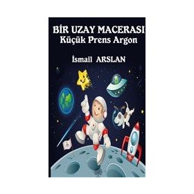 Platanus Publishing Bir Uzay Macerası - Küçük Prens Argon