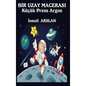 Platanus Publishing Bir Uzay Macerası - Küçük Prens Argon