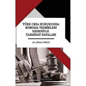 Platanus Publishing Emre Varlık Türk Ceza Hukukunda Koruma Tedbirleri Nedeniyle Tazminat Davaları