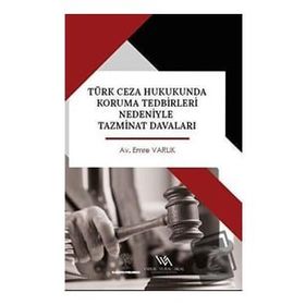 Platanus Publishing Emre Varlık Türk Ceza Hukukunda Koruma Tedbirleri Nedeniyle Tazminat Davaları