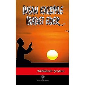 Platanus Publishing İnsan Kalbiyle İbadet Eder