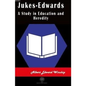 Platanus Publishing Jukes Edwards A Study in Education and Heredity