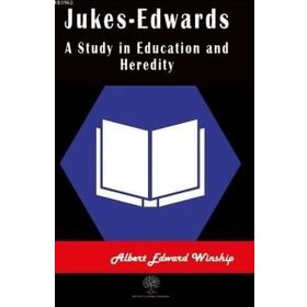 Platanus Publishing Jukes Edwards A Study in Education and Heredity