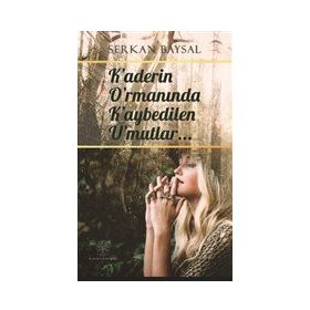 Platanus Publishing Kaderin Ormanında Kaybedilen Umutlar