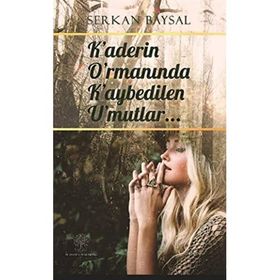 Platanus Publishing Kaderin Ormanında Kaybedilen Umutlar
