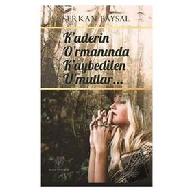 Platanus Publishing Kaderin Ormanında Kaybedilen Umutlar