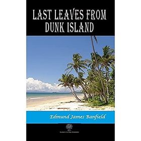 Platanus Publishing Last Leaves from Dunk Island