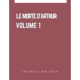 Platanus Publishing Le Morte D'Arthur - Volume 1