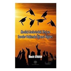 Platanus Publishing Meslek Liselerindeki Staj ve Dersler Hakkında Öğrenci Algıları