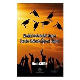 Platanus Publishing Meslek Liselerindeki Staj ve Dersler Hakkında Öğrenci Algıları