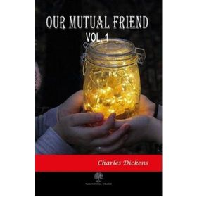 Platanus Publishing Our Mutual Friend Vol 1