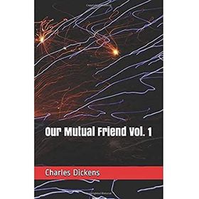 Platanus Publishing Our Mutual Friend Vol 1
