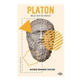 Platon Bilgi Ruh ve Devlet - Alfred Edward Taylor