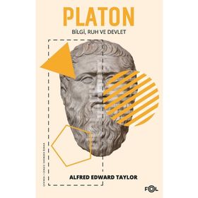 Platon Bilgi Ruh ve Devlet - Alfred Edward Taylor