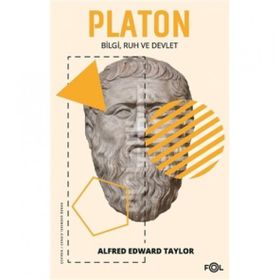 Platon Bilgi Ruh ve Devlet - Alfred Edward Taylor