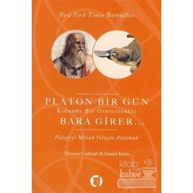 PLATON BIR GÜN KOLUNDA BIR ORNITORENKLE BARA GIRER FELSEFEYI MIZAH YOLUYLA ANLAMAK - THOMAS CATHERT;DANIEL KLEIN