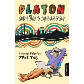 PLATON BUGÜN YAŞASAYDI - ZEKI TAŞ