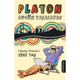 PLATON BUGÜN YAŞASAYDI - ZEKI TAŞ