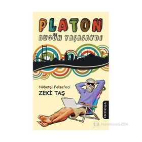 PLATON BUGÜN YAŞASAYDI - ZEKI TAŞ