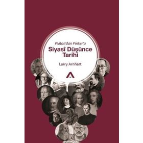 Platon dan Pinker a Siyasi Düşünce Tarihi - Larry Arnhart