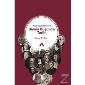 Platon dan Pinker a Siyasi Düşünce Tarihi - Larry Arnhart