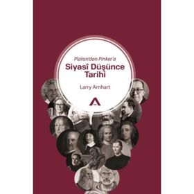 Platon dan Pinker a Siyasi Düşünce Tarihi - Larry Arnhart
