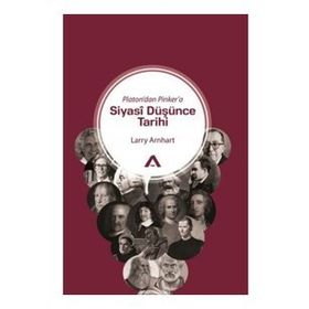 Platon dan Pinker a Siyasi Düşünce Tarihi - Larry Arnhart