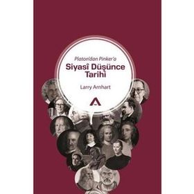 Platon dan Pinker a Siyasi Düşünce Tarihi - Larry Arnhart