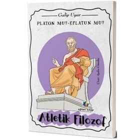 Platon mu Eflatun mu Atletik Filozof - Galip Uyar