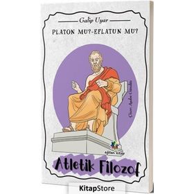 Platon mu Eflatun mu Atletik Filozof - Galip Uyar