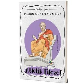 Platon mu Eflatun mu Atletik Filozof - Galip Uyar