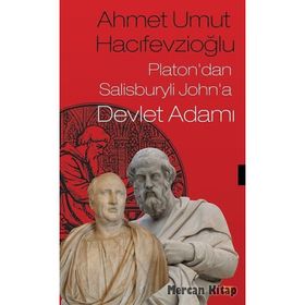 Platon'dan Salisburyli John'a Devlet Adamı - Ahmet Umut Hacifevzioğlu