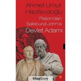 Platon'dan Salisburyli John'a Devlet Adamı - Ahmet Umut Hacifevzioğlu