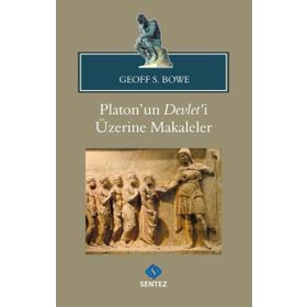 Platon'un Devlet'i Üzerine Makaleler - Geoff S. Bowe