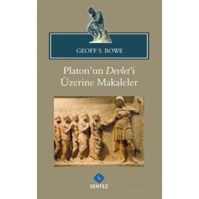Platon'un Devlet'i Üzerine Makaleler - Geoff S. Bowe