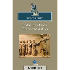 Platon'un Devlet'i Üzerine Makaleler - Geoff S. Bowe