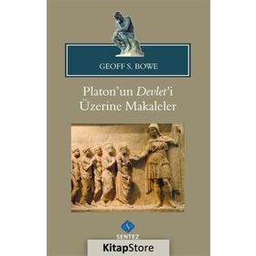 Platon'un Devlet'i Üzerine Makaleler - Geoff S. Bowe