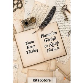 Platon'un Görüşü ve Kitap Notları - Yunus Emre Yücebaş