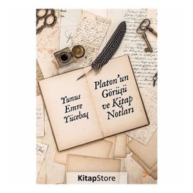 Platon'un Görüşü ve Kitap Notları - Yunus Emre Yücebaş