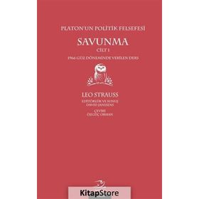 Platon’un Politik Felsefesi - Savunma Cilt 1 - Leo Strauss