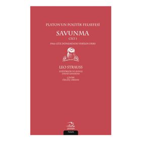 Platon’un Politik Felsefesi - Savunma Cilt 1 - Leo Strauss