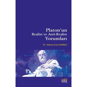 Platonun Realist ve Anti Realist Yorumları - Mehmet Eren Gedikli