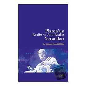 Platonun Realist ve Anti Realist Yorumları - Mehmet Eren Gedikli