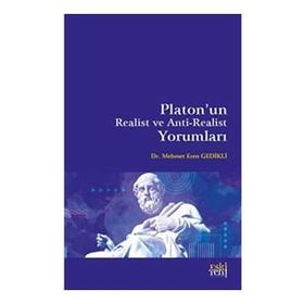 Platonun Realist ve Anti Realist Yorumları - Mehmet Eren Gedikli